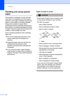 Page 26Chapter 2
16
Handling and using special 
paper2
The machine is designed to work well with 
most types of xerographic and bond paper. 
However, some paper variables may have an 
effect on print quality  or handling reliability. 
Always test samples of paper before 
purchasing to ensure desirable performance. 
Store paper in its original packaging and keep 
it sealed. Keep the paper flat and away from 
moisture, direct sunlight and heat.
Some important guidelines when selecting 
paper are:
„ Do not use...