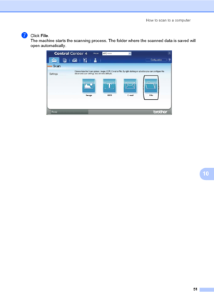 Page 61How to scan to a computer
51
10
gClick File.
The machine starts the scanning process. The folder where the scanned data is saved will 
open automatically.
 
 