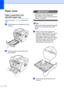 Page 9484
Paper JamsB
Paper is jammed in the 
standard paper trayB
If the LCD shows Jam Tray, follow these 
steps:
aPull the paper tray completely out of the 
machine.
 
bUse both hands to slowly pull out the 
jammed paper.
 
IMPORTANT
If the paper cannot easily be removed in 
this direction, stop and follow the 
instructions for Paper is jammed inside the 
machine on page 87.
 
Note
Pulling out the jammed paper downwards 
allows you to remove the paper more 
easily.
 
cMake sure the paper is below the 
maximum...