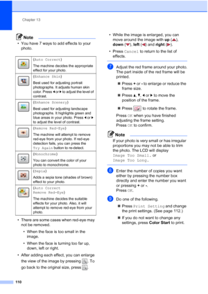 Page 126
Chapter 13
110
Note
• You have 7 ways to add effects to your  photo.
• There are some cases when red-eye may  not be removed.
• When the face is too small in the  image.
• When the face is turning too far up,  down, left or right.
• After adding each effect, you can enlarge  the view of the image by pressing . To 
go back to the original size, press . • While the image is enlarged, you can 
move around the image with  up ( ), 
down  (), left ( ) and  right ().
•Press  Cancel to return to the list of...