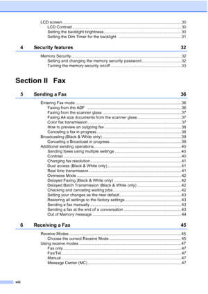Page 10
viii
LCD screen .......................................................................................................... 30LCD Contrast ................................................................................................. 30
Setting the backlight brightness ..................................................................... 30
Setting the Dim Timer for the backlight  ........................................................ 31
4 Security features 32
Memory Security...