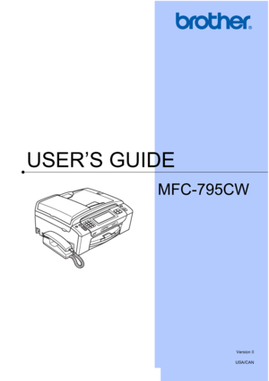 Page 1
USER’S GUIDE
MFC-795CW
 
Version 0
USA/CAN
 