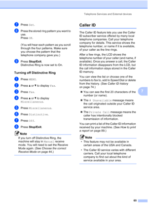 Page 81
Telephone Services and External devices65
7
gPress Set.
hPress the stored ring pattern you want to 
use.
Press  OK.
(You will hear each pattern as you scroll 
through the four patterns. Make sure 
you choose the pattern that the 
telephone company gave you.)
iPress  Stop/Exit .
Distinctive Ring is now set to On.
Turning off Distinctive Ring7
aPress  MENU.
bPress  aor b to display  Fax.
cPress  Fax.
dPress  aor b to display 
Miscellaneous .
ePress Miscellaneous .
fPress Distinctive .
gPress Off.
hPress...