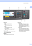 Page 23
General Information7
1
 
6 Mode keys:„Fax
Lets you access Fax mode.
„ Scan
Lets you access Scan mode.
„ Copy
Lets you access Copy mode.
„  Photo Capture
Lets you access PhotoCapture Center
® 
mode.
7 Microphone  Picks up your voice when you speak to another 
party using  Speaker Phone .
8Stop/Exit Stops an operation or exits from a menu. 9 Start keys:
„Color Start
Lets you start sending faxes or making 
copies in full color. Also lets you start a 
scanning operation (in color or black & 
white,...