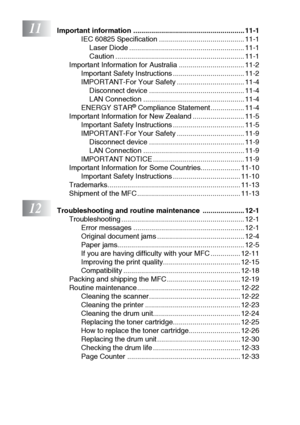 Page 13xii
11Important information ........................................................ 11-1
IEC 60825 Specification ........................................... 11-1
Laser Diode .......................................................... 11-1
Caution ................................................................. 11-1
Important Information for Australia ................................. 11-2
Important Safety Instructions .................................... 11-2
IMPORTANT-For Your Safety...