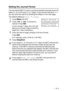 Page 127PRINTING REPORTS   9 - 2
Setting the Journal Period
You can set the MFC to print a Journal at specific intervals (every 50 
faxes, 6, 12 or 24 hours, 2 or 7 days). If you set the interval to 
Off, 
you can print the report by following the Steps on the next page.
The default setting is 
Every 50 Faxes.
1Press Menu, 2, 4, 2.
2Press   or   to choose an 
interval. Press 
Set.
(If you choose 7 days, the LCD will 
ask you to choose a day on which to 
begin the 7-day countdown.)
3Enter the time to begin...