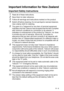 Page 145IMPORTANT INFORMATION   11 - 5
Important Information for New Zealand
Important Safety Instructions
1Read all of these instructions.
2Save them for later reference.
3Follow all warnings and instructions marked on the product.
4Switch off before cleaning. Do not use liquid or aerosol cleaners. 
Use a damp cloth for cleaning.
5The grant of a Telepermit for any item of terminal equipment 
indicates only that Telecom has accepted that the item complies 
with minimum conditions for connection to its network....