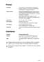 Page 207SPECIFICATIONS   S - 5
Printer
Interfaces
EmulationPCL6 (Brother Printing System for Windows® 
emulation mode of HP LaserJet) and BR-Script 
(PostScript
® 3™ language emulation)
Printer DriversWindows
® 95/98/98SE/Me/2000 Professional/XP 
and Windows NT® Workstation Version 4.0 driver 
supporting Brother Native Compression mode and 
bi-directional capability
Apple
® Macintosh® QuickDraw® Driver and 
PostScript (PPD) for Mac OS® 8.6-9.2/Mac OS® X 
10.1/10.2.1-10.3 or greater
ResolutionHQ1200 (Max. 2400 
×...