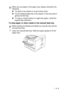 Page 33LOADING PAPER AND ORIGINAL DOCUMENTS   2 - 6
To load paper or other media in the manual feed tray 
1Open the manual feed tray. Slide the paper guides to fit the 
paper size.
When you put paper in the paper tray, please remember the 
following:
■The side to be printed on must be face down.
■Put the leading edge (top of the paper) in first and push it 
gently into the tray.
■To copy or receive faxes on Legal size paper, unfold the 
support flap extension.
When printing envelopes and labels you should only...