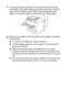 Page 342 - 7   LOADING PAPER AND ORIGINAL DOCUMENTS
2Using both hands put paper in the manual feed tray until the 
front edge of the paper touches the paper feed roller. Hold the 
paper in this position until the MFC automatically feeds the 
paper in for a short distance, and then let go off the paper.
When you put paper in the manual feed tray, please remember 
the following:
■The side to be printed on must be face up.
■Put the leading edge (top of the paper) in first and push it 
gently into the tray.
■Make...