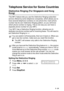 Page 87SETUP RECEIVE   5 - 24
Telephone Service for Some Countries
Distinctive Ringing (For Singapore and Hong 
Kong)
This MFC feature lets you use the Distinctive Ringing subscriber 
service offered by some telephone companies, which allows you to 
have several telephone numbers on one phone line. Each phone 
number has its own Distinctive Ringing pattern, so you will know 
which phone number is ringing. This is one way you can have a 
separate phone number for your MFC.
Your MFC has a Distinctive Ringing...