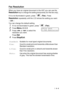 Page 95SETUP SEND   6 - 6
Fax Resolution
When you have an original document in the ADF you can use the 
Resolution key to change the setting temporarily (for this fax only). 
If it is not illuminated in green, press   (
Fax). Press 
Resolution repeatedly until the LCD shows the setting you want.
—OR—
You can change the default setting.
1If it is not illuminated in green, press   (Fax). 
2Press Menu, 2, 2, 2.
3Press   or   to select the 
resolution you want.
Press 
Set.
4Press Stop/Exit.
Standard:Suitable for...