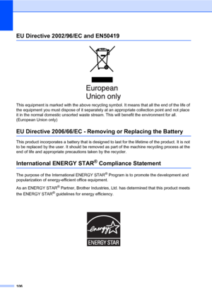 Page 117106
EU Directive 2002/96/EC and EN50419A
 
This equipment is marked with the above recycling symbol. It means that all the end of the life of 
the equipment you must dispose of it separately at an appropriate collection point and not place 
it in the normal domestic unsorted waste stream. This will benefit the environment for all. 
(European Union only)
EU Directive 2006/66/EC - Removing or Replacing the BatteryA
This product incorporates a battery that is designed to last for the lifetime of the...