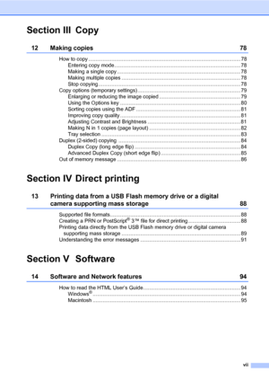 Page 9vii
Section III Copy
12 Making copies 78
How to copy ......................................................................................................... 78
Entering copy mode....................................................................................... 78
Making a single copy ..................................................................................... 78
Making multiple copies .................................................................................. 78
Stop copying...