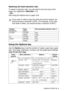 Page 108MAKING COPIES 10 - 8
Selecting the fixed reduction ratio
To select a reduction ratio, you will need to know the size of the 
paper you registered in Menu/Set, 1, 2.
—OR—
See Using the Options key on page 10-8.
Using the Options key
Use the Options key to set the number of copies, paper type, paper 
size, near edge, brightness, contrast, sort and page layout settings 
only for the next copy.
If you want to make a copy the same size as the original, you 
should choose a reduction of 94%. (For example, if...