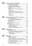 Page 16xiv   
7Auto Dial numbers and Dialing options ............................. 7-1
Storing numbers for easy dialing ...................................... 7-1
Storing Speed Dial numbers ....................................... 7-1
Changing Speed Dial numbers ................................... 7-2
Setting up Groups for Broadcasting............................ 7-3
Dialing options .................................................................. 7-4
Manual dialing with an external telephone.....................