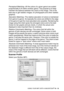 Page 242USING YOUR MFC WITH A MACINTOSH® 19 - 16
Perceptual Matching—All the colors of a given gamut are scaled 
proportionally to fit within another gamut. The purpose is to keep 
maintain the balance between the colors of the image. This is the 
best way to get realistic images, for photographs and other realistic 
graphics.
Saturation Matching
—The relative saturation of colors is maintained 
from gamut to gamut. So basically the colors are shifted to the edge 
of the gamut to get the most saturated color...