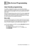 Page 42ON-SCREEN PROGRAMMING   3 - 1
33On-Screen Programming
User-friendly programming
Your MFC is designed to be easy to use with LCD on-screen 
programming using the navigation keys. User-friendly programming 
helps you take full advantage of all the menu selections your MFC 
has to offer.
Since your programming is done on the LCD, we have created step-
by-step on-screen instructions to help you program your MFC. All 
you need to do is follow the instructions as they guide you through 
the menu selections and...