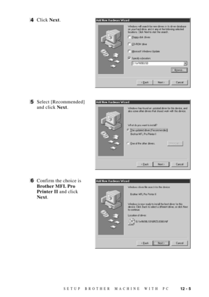 Page 10312 - 5SETUP BROTHER MACHINE WITH PC
4Click Next.
5Select [Recommended]
and click Next.
6Confirm the choice is
Brother MFL Pro
Printer II and click
Next. 