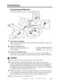 Page 33ASSEMBLY AND  CONNECTIONS2 - 9
Connections
Connecting the Machine
Connect the handset, power cord, and telephone line.
 
1Connecting the Handset
Connect the curled handset cord to the bottom of the handset and the left
side of the machine.
2Connect the power cord.
When you connect the power, the
01/01/2000 00:00
SLEEPscreen displays
3Connect the telephone line.
Connect one end of the telephone line cord to the jack labeled LINE on
the left side of the machine. Connect the other end to a modular wall...