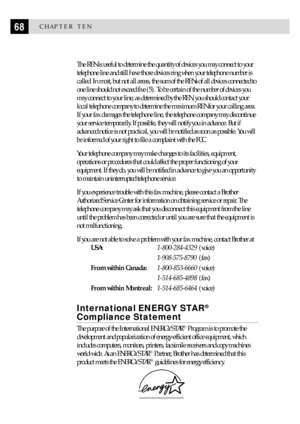 Page 7868CHAPTER TEN
The REN is useful to determine the quantity of devices you may connect to your
telephone line and still have those devices ring when your telephone number is
called. In most, but not all areas, the sum of the RENs of all devices connected to
one line should not exceed five (5). To be certain of the number of devices you
may connect to your line, as determined by the REN, you should contact your
local telephone company to determine the maximum REN for your calling area.
If your fax damages...