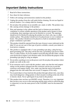 Page 10612 - 5   IMPORTANT INFORMATION
Important Safety Instructions
1Read all of these instructions.
2Save them for later reference.
3Follow all warnings and instructions marked on the product.
4Unplug this product from the wall outlet before cleaning. Do not use liquid or 
aerosol cleaners. Use a damp cloth for cleaning.
5Do not place this product on an unstable cart, stand, or table. The product may 
fall, causing serious damage to the product.
6Slots and openings in the cabinet and the back or bottom are...