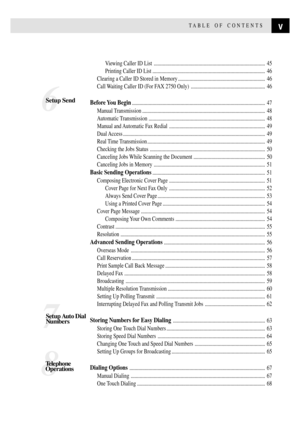 Page 7vTABLE OF CONTENTS
Viewing Caller ID List ....................................................................................... 45
Printing Caller ID List ........................................................................................ 46
Clearing a Caller ID Stored in Memory .................................................................... 46
Call Waiting Caller ID (For FAX 2750 Only) .......................................................... 46
6
Setup SendBefore You...