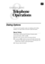 Page 79Dialing Options
You can use your fax machine to make voice telephone calls by dialing
manually, or by using Tel-index, One Touch or Speed Dial memory.
Manual Dialing
Manual dialing is simply pressing all of the digits of the phone number.
1Pick up the handsetÑORÑPress Hook.
2When you hear a dial tone, dial the call using the dial pad.
3If you pressed Hook to dial the call, pick up the handset when the other
party answers. (The speaker works only one way; the other party wonÕt
be able to hear you unless...