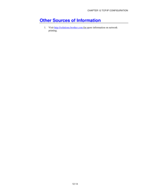 Page 136CHAPTER 12 TCP/IP CONFIGURATION
1.  Visit 
http://solutions.brother.co m for  more infor mation on network
printing. 