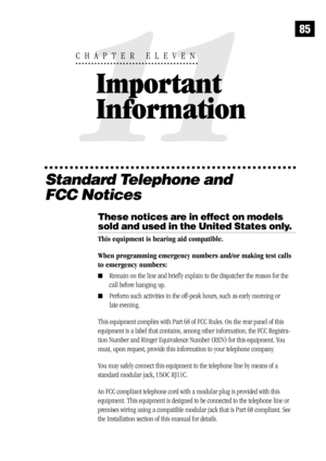 Page 9385
Standard Telephone and
FCC Notices
These notices are in effect on models
sold and used in the United States only.
This equipment is hearing aid compatible.
When programming emergency numbers and/or making test calls
to emergency numbers:
Remain on the line and briefly explain to the dispatcher the reason for the
call before hanging up.
Perform such activities in the off-peak hours, such as early morning or
late evening.
This equipment complies with Part 68 of FCC Rules. On the rear panel of this...
