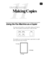 Page 9381
11
CHAPTER ELEVEN
Making Copies
Using the Fax Machine as a Copier
You can use your fax machine as a copy machine, making up to 99 copies at
a time.  The fax machine can stack the copies or collate (sort) them.
Copy
Photo Enlarge
SortReduce
The scannable area of your fax machine begins at approximately one-eighth
inch (4 mm) from the edge of the paper.
Not Printable
1/8  (4 mm) 1/8  (4 mm) 