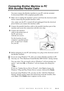 Page 10712 - 9SETUP BROTHER MACHINE WITH PC
Connecting Brother Machine to PC
With Bundled Parallel Cable
You must connect the Brother machine to your PC with the included
bi-directional IEEE-1284 compliant parallel cable.
1Make sure to unplug the machineÕs power cord from the electrical outlet
before connecting the parallel interface cable.
Also, make sure the PC is turned off and unplugged from the electrical
power before you connect the interface cable.
2Connect the parallel interface cable to the parallel...