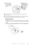 Page 29ASSEMBLY AND  CONNECTIONS2 - 5
2Plug the modular
cable from Cassette
#2 into the modular
jack on the Brother
machine.
To select which cassette will be used for printing, see setting Cassette
Usage, page 5-5.
If you move the machine after connecting Cassette #2, be sure to carefully
lift Cassette #2 with the machine because they are not attached.
Manual Feed Slot
The manual feed slot is above the multi-purpose paper cassette. Load paper
or envelopes one at a time.  You do not have to remove paper from the...