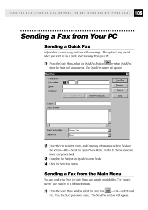 Page 117109USING THE MULTI-FUNCTION LINK SOFTWARE (FOR MFC 1870MC AND MFC 1970MC ONLY)
Sending a Fax from Your PC
Sending a Quick Fax
A QuickFax is a cover page only fax with a message.  This option is very useful
when you want to fax a quick, short message from your PC.
1From the Main Menu, select the QuickFax button  or select QuickFax
from the Start pull-down menu.  The QuickFax screen will appear.
2Enter the Fax number, Name, and Company information in these fields on
the screen—OR—Select the Open Phone...