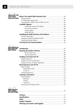 Page 8viTABLE OF CONTENTS
13
Setting Up the MFC 1870MC
or MFC 1970MC and 
Computer to Work TogetherBefore You Install Multi-Function Link...................................................... 101
Package Contents ........................................................................................................ 101
PC Configuration Requirements ................................................................................ 102
Connecting MFC 1870MC or MFC 1970MC to Your PC...