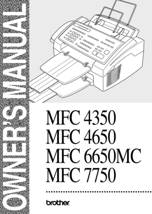 Page 1MFC 4350
MFC 4650
MFC 6650MC
MFC 7750
®®
 
 
 
 
 
 
 
 
 
 
 
 
 
 
 
 
 
 
 
 
OWNER’S MANUAL 