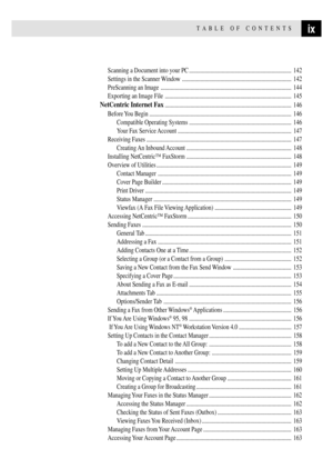 Page 11ixTABLE OF CONTENTS
Scanning a Document into your PC ........................................................................ 142
Settings in the Scanner Window ............................................................................. 142
PreScanning an Image ............................................................................................ 144
Exporting an Image File ......................................................................................... 145
NetCentric Internet...