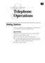 Page 89Dialing Options
You can use your MFC to make voice telephone calls, by dialing manually,
or by using Tel-index, One Touch or Speed Dial memory.
Manual Dialing
Manual dialing is simply pressing all of the digits of the phone number.
1Pick up the handsetÑORÑPress Hook.
2When you hear a dial tone, dial the call using the dial pad.
3If you pressed Hook to dial the call, pick up the handset when the other
party answers. (The speaker works only one way; the other party wonÕt
be able to hear you unless you pick...