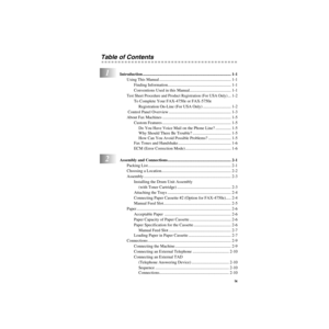 Page 11   ix
ZleMFC-US-FAX-4750e/5750e-
Table of Contents
1Introduction ..................................................................................... 1-1
Using This Manual ..................................................................... 1-1
Finding Information............................................................. 1-1
Conventions Used in this Manual........................................ 1-1
Test Sheet Procedure and Product Registration (For USA Only)... 1-2
To Complete Your FAX-4750e or...