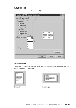 Page 118PRINTER DRIVER SETTINGS (FOR WINDOWS® ONLY)   12 - 16
Layout Tab
*1 Orientation
Select the Orientation, which is how your document will be positioned on the 
paper (Portrait or Landscape).
Portrait Landscape
*1*2   