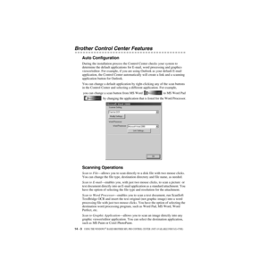 Page 12714 - 3   USING THE WINDOWS®-BASED BROTHER MFL-PRO CONTROL CENTER  (NOT AVAILABLE FOR FAX-4750E)
ZleMFC-US-FAX-4750e/5750e-
Brother Control Center Features
Auto Configuration
During the installation process the Control Center checks your system to 
determine the default applications for E-mail, word processing and graphics 
viewer/editor. For example, if you are using Outlook as your default E-mail 
application, the Control Center automatically will create a link and a scanning 
application button for...