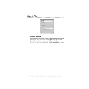 Page 130USING THE WINDOWS®-BASED BROTHER MFL-PRO CONTROL CENTER  (NOT AVAILABLE FOR FAX-4750E)      14 - 6
ZleMFC-US-FAX-4750e/5750e-
Scan to File
Scanner Settings
From the pull-down list, select the scanning mode that is appropriate for the type 
of file:  Faxing, Filing and Copying; Text for OCR; Photos; Photos (High 
Quality); Photos (Quick Scan); Custom; Draft Copy or Fine Copy.
To change any of the settings for that mode, click the Modify Settings… button. 