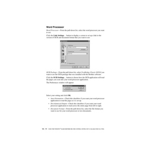 Page 13514 - 11   USING THE WINDOWS®-BASED BROTHER MFL-PRO CONTROL CENTER  (NOT AVAILABLE FOR FAX-4750E)
ZleMFC-US-FAX-4750e/5750e-
Word Processor
Word Processor—From the pull-down list, select the word processor you want 
to use.
Click the Link Settings… button to display a screen to set up a link to the 
version of OCR and document format that you want to use:
OCR Package—From the pull-down list, select TextBridge Classic OCR if you 
want to use the OCR package that was installed with the Brother software....