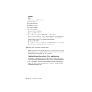 Page 14915 - 11   HOW TO SCAN USING WINDOWS®
ZleMFC-US-FAX-4750e/5750e-
Custom
Size
Set the Size to one of the following:
•Letter (8 1/2 × 11 in.)
•A4 (210 × 297 mm.)
•Legal (8 1/2 × 14 in.)
•A5 (148 × 210 mm.)
•B5 (182 × 257 mm.)
•Executive (7 1/4 × 10 1/2 in.)
•Business Card (60 × 90 mm.)
•Custom (User adjustable from 0.35 × 0.35 in. to 8.5 × 14 in.)
After you select a custom size, you can adjust the scanning area further by using 
the left mouse button to drag the dotted outline of the scanning area. This is...