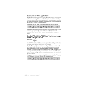 Page 14515 - 7   HOW TO SCAN USING WINDOWS®
ZleMFC-US-FAX-4750e/5750e-
Quick Links to Other Applications
PaperPort® automatically recognizes many other applications on your computer 
and creates a “working link” to them. The Link Bar at the bottom of Desktop 
view shows icons of those linked applications. To use a link, drag an item onto 
one of the icons to start the application represented by the icon. A typical use of 
the Link Bar is to select an item and then fax it.
This sample Link Bar shows several...