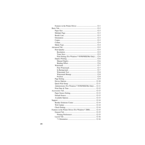 Page 16xiv   
ZleMFC-US-FAX-4750e/5750e-
Features in the Printer Driver ............................................ 12-1
Basic Tab .................................................................................. 12-2
Paper Size .......................................................................... 12-3
Multiple Page..................................................................... 12-3
Border Line ........................................................................ 12-3
Orientation...