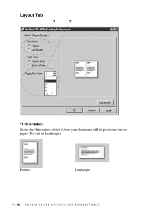 Page 191 - 16   PRINTER DRIVER SETTINGS (FOR WINDOWS® ONLY)
Layout Tab
*1 Orientation
Select the Orientation, which is how your document will be positioned on the 
paper (Portrait or Landscape).
Portrait Landscape
*1*2   