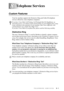 Page 83TELEPHONE SERVICES   8 - 1
88Telephone Services
Custom Features
Your fax machine supports the Distinctive Ring and Caller ID telephone 
services offered by some telephone companies.
Distinctive Ring
The term “Distinctive Ring” is used by Brother to identify a phone company 
service that is given many names, depending on the Telephone Company you are 
using. For example, this service may be called SmartRing, RingMaster, Teen-
Ring, Indent-a-Call or Indent-a-Ring.
What Does Your Telephone Company’s...