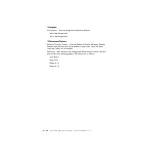 Page 12112 - 19   PRINTER DRIVER SETTINGS (FOR WINDOWS® ONLY)
ZleMFC-US-FAX-4750e/5750e-
*2 Graphic
Print Quality – You can change the resolution as follows:
600 × 600 dots per inch
300 × 300 dots per inch
*3 Document Options
Advanced Printing Features – You can Enable or Disable Advanced Printing 
Features from this selection. If you disable it, Page Order, Pages Per Sheet, 
Copy and Collate will be disabled.
Halftoning – This selection is for changing the dither pattern to achieve the best 
print results when...