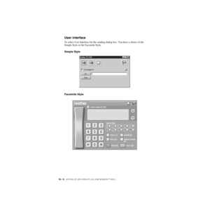 Page 15516 - 5   SETTING UP AND USING PC-FAX (FOR WINDOWS® ONLY)
ZleMFC-US-FAX-4750e/5750e-
User interface
To select User Interface for the sending dialog box. You have a choice of the 
Simple Style or the Facsimile Style.  
Simple Style
Facsimile Style 